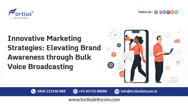 Innovative Marketing Strategies: Elevating Brand Awareness through Bulk Voice Broadcasting