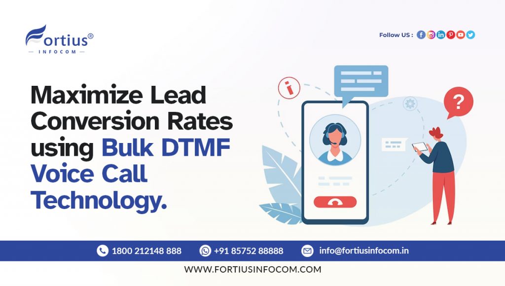 Maximize Lead Conversion Rates Using Bulk DTMF Voice Call Technology
