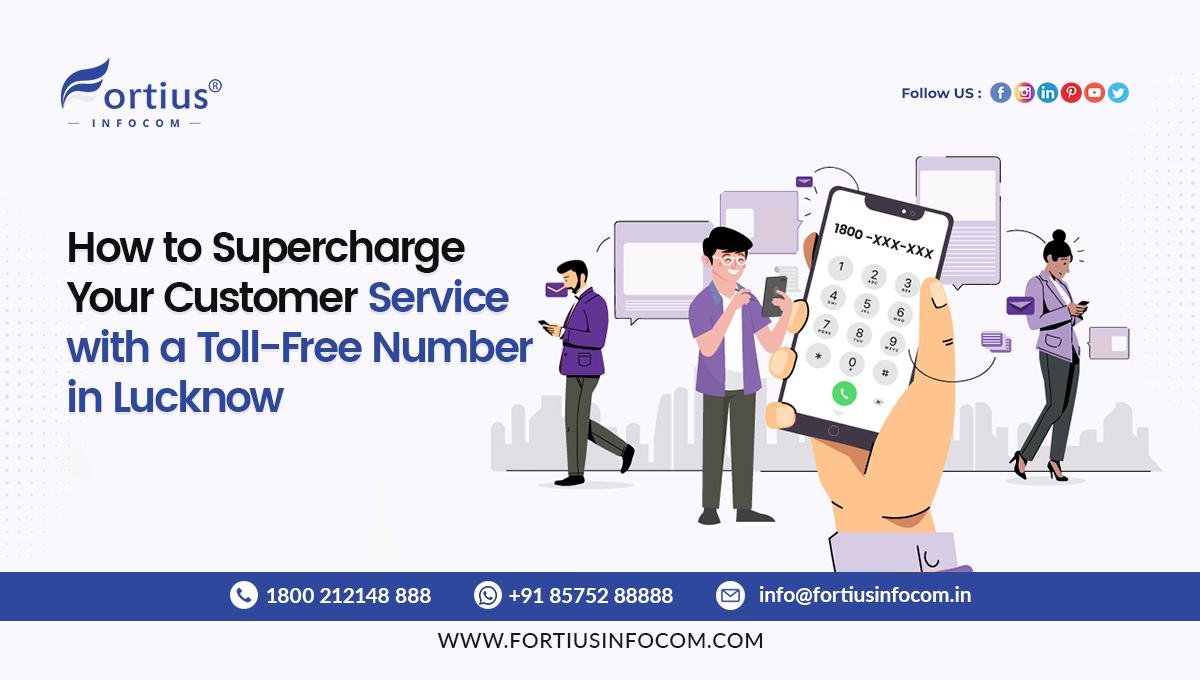 How to Supercharge Your Customer Service with a Toll Free Number in Lucknow