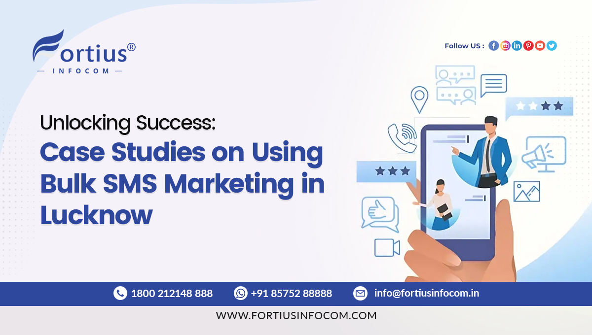 Unlocking Success: Case Studies on Using Bulk SMS Marketing in Lucknow