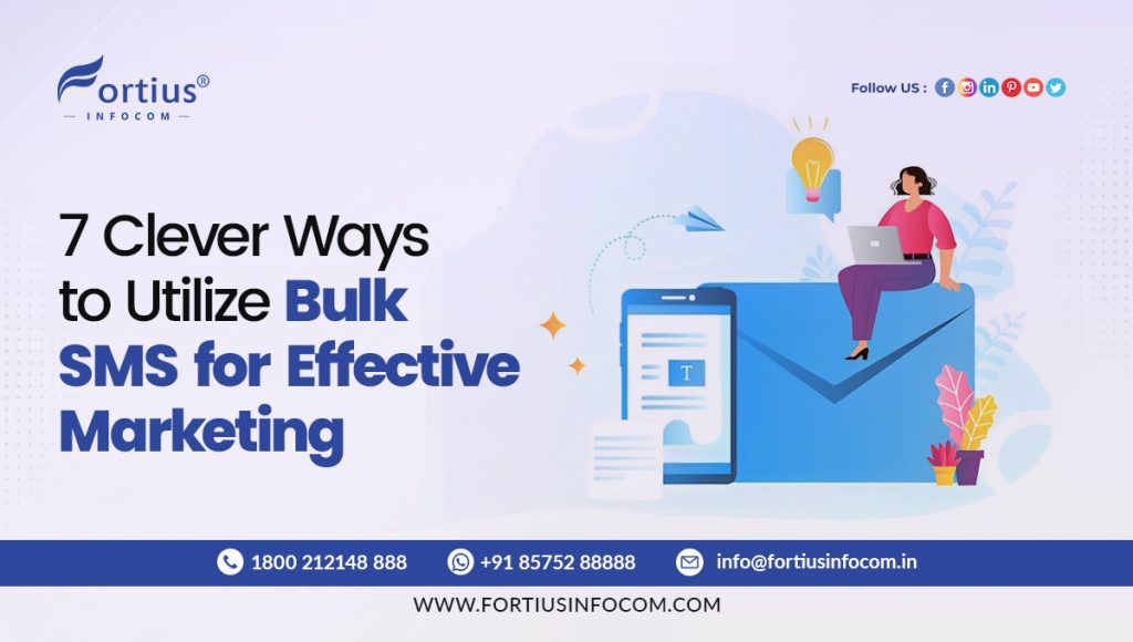 7 Clever Ways to Utilize Bulk SMS for Effective Marketing