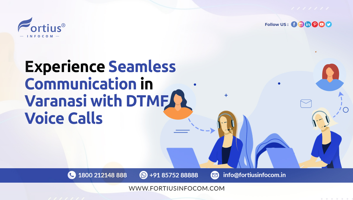 DTMF voice call service in Varanasi | Fortius Infocom